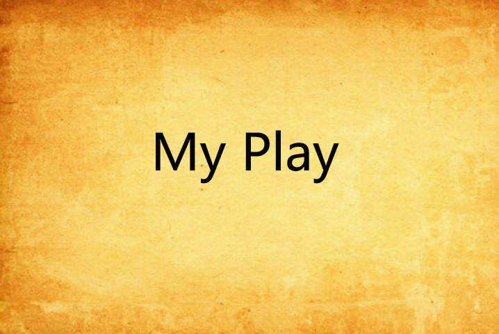 My Play