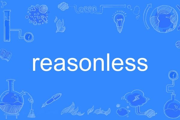 reasonless