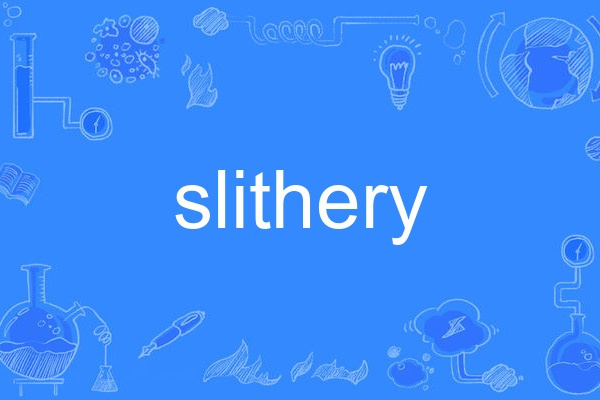 slithery