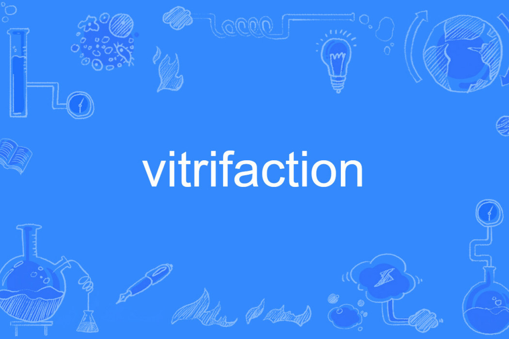 vitrifaction