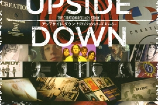 Upside Down: The Creation Records Story