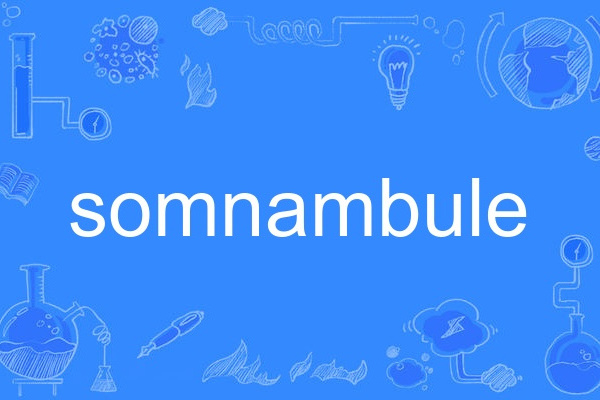 somnambule