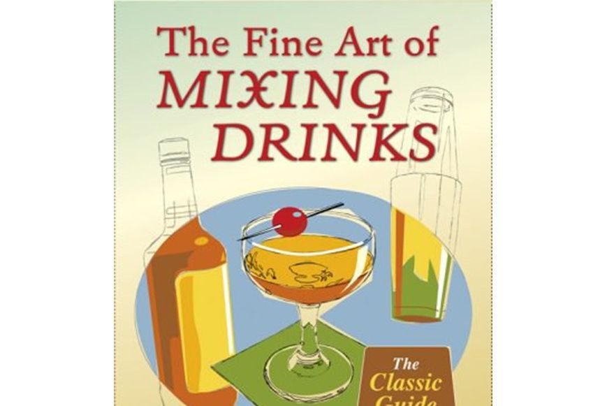 The Fine Art of Mixing Drinks