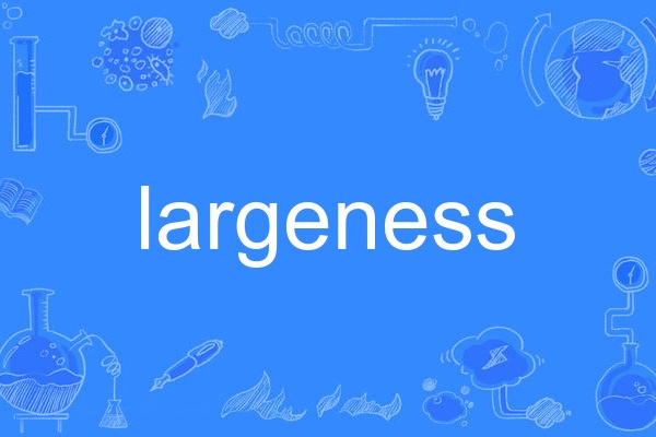 largeness