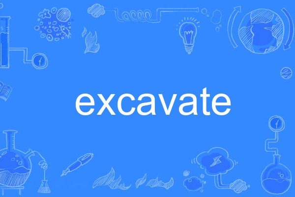 excavate