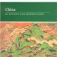 China in Ancient and Modern Maps