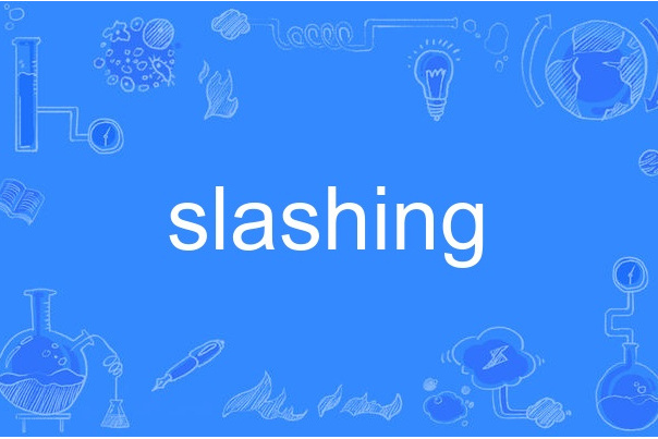 slashing