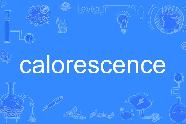 calorescence