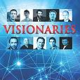 Visionaries: Top 10 Technology & Online Industry\x27s Most Successful Entrepreneur\x27s Secrets.