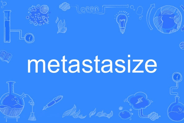 metastasize