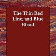 The Thin Red Line; and Blue Blood