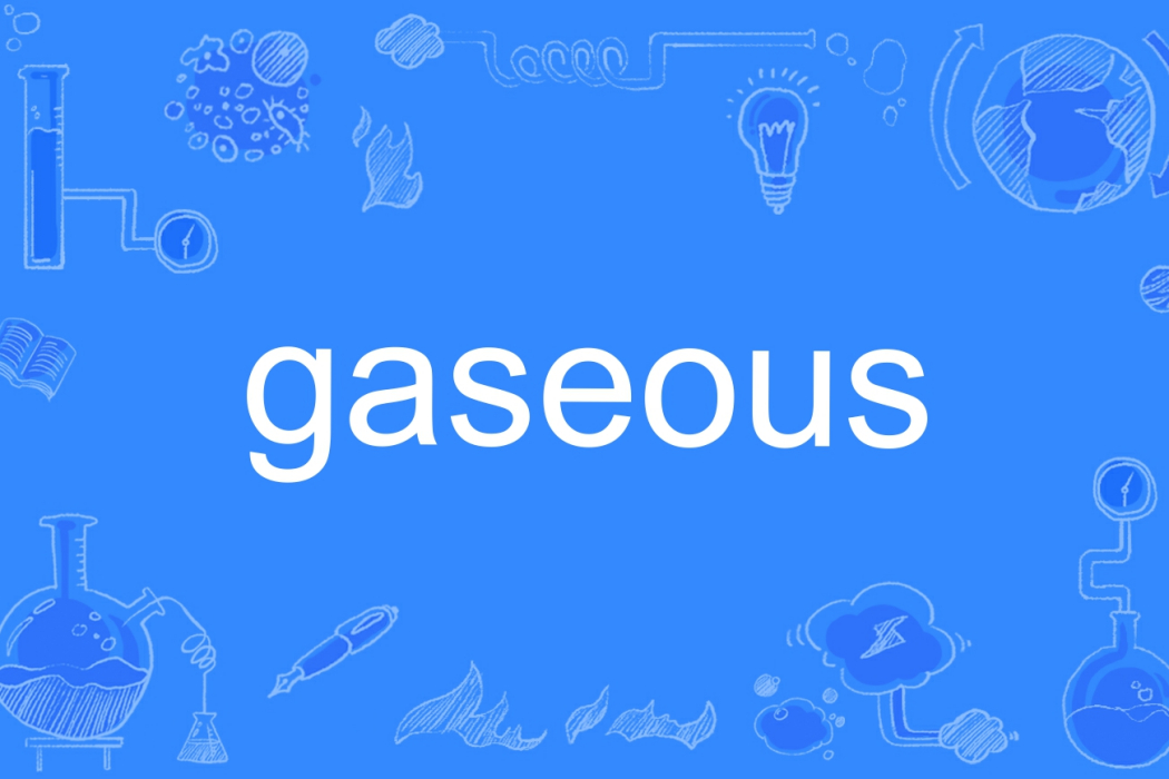 gaseous