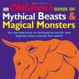 Children\x27s Book of Mythical Beasts and Magical Monsters